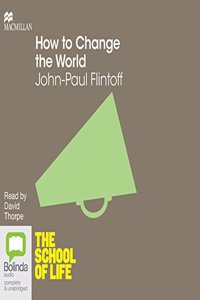 How to Change the World