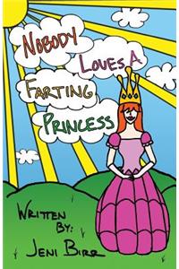 Nobody Loves A Farting Princess