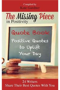 The Missing Piece in Positivity Quote Book