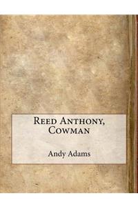 Reed Anthony, Cowman