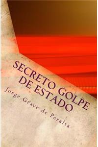 SECRETO golpe DE ESTADO