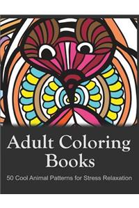 Adult Coloring Books: 50 Cool Animal Patterns for Stress Relaxation