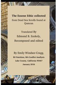 Essene Ethic Collected from Dead Sea Scrolls Found at Qumran