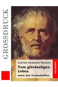 Vom glückseligen Leben (Großdruck)