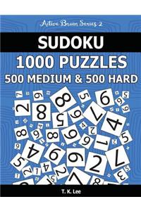 Sudoku 1,000 Puzzles, 500 Medium and 500 Hard: Keep Your Brain Active For Hours With This Sudoku Puzzle Book