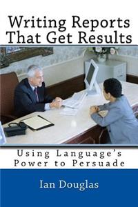 Writing Reports That Get Results