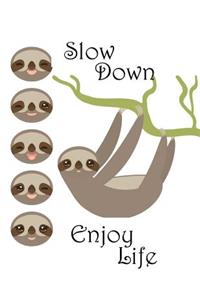 Slow Down Enjoy LIfe