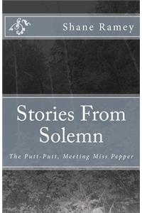 Stories from Solemn: The Putt-Putt, Meeting Miss Pepper