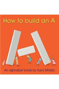 How to Build an A