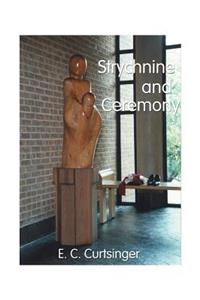 Strychnine and Ceremony