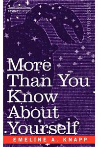 More Than You Know about Yourself