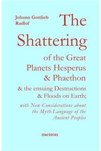 The Shattering of the Great Planets Hesperus and Phaethon