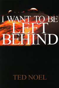 I Want to Be Left Behind