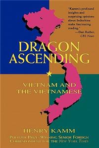 Dragon Ascending: Vietnam and the Vietnamese