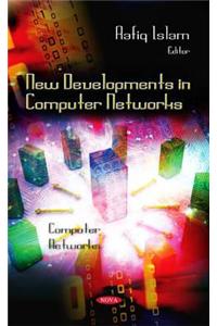 New Developments in Computer Networks