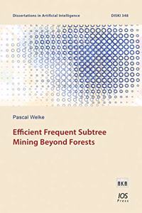 EFFICIENT FREQUENT SUBTREE MINING BEYOND
