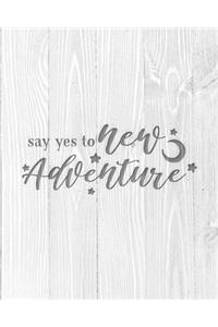 Say Yes To A New Adventure