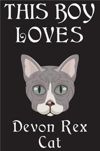 This Boy Loves Devon Rex Cat Notebook: Simple Notebook, Awesome Gift For Boys, Decorative Journal for Devon Rex Cat Lover: Notebook /Journal Gift, Decorative Pages,100 pages, 6x9, Soft co