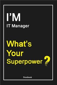 I'M IT Manager What's Your Superpower ?