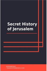 Secret History of Jerusalem