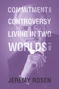 Commitment and Controversy Living in Two Worlds