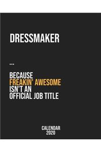 Dressmaker because freakin' Awesome isn't an Official Job Title