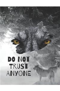 Do Not Trust Anyone