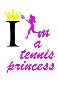 I Am Tennis Princess