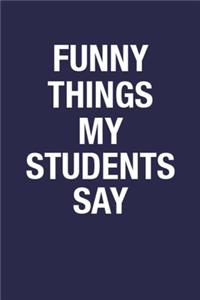 Funny Things My Students Say