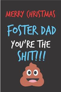 Merry Christmas Foster Dad You're The Shit