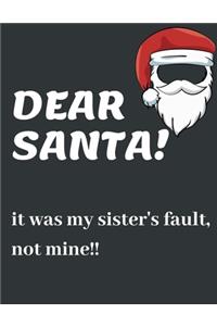 Dear Santa It Was My Sister's Fault, Not Mine