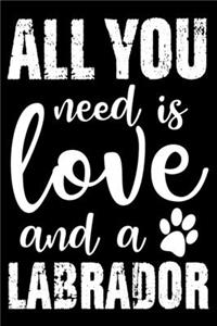 All You Need Is Love And A Labrador