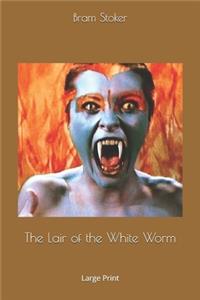 The Lair of the White Worm: Large Print