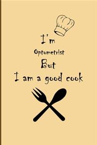 I am Optometrist But I'm a good Cook Journal