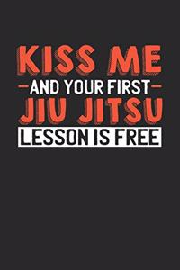 Kiss me and your first Jiu Jitsu lesson is free
