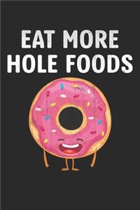 Eat more hole foods