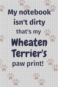 My notebook isn't dirty that's my Wheaten Terrier's paw print!