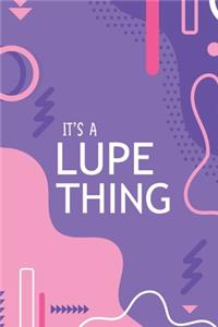 It's a Lupe Thing
