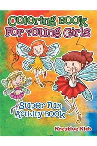 Coloring Book For Young Girls Super Fun Activity Book