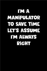 Manipulator Notebook - Manipulator Diary - Manipulator Journal - Funny Gift for Manipulator