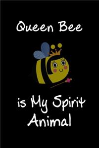 Queen Bee is My Spirit Animal: Animal Journal (Diary, Notebook) for Queen Bee Lovers