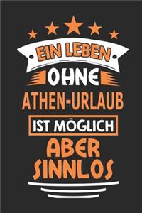 Ein Leben ohne Athen-Urlaub ist möglich aber sinnlos