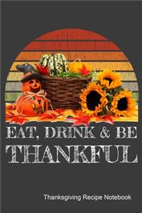 Eat, Drink & Be Thankful Thanksgiving Recipe Notebook
