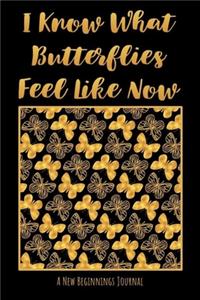 I Know What Butterflies Feel Like Now