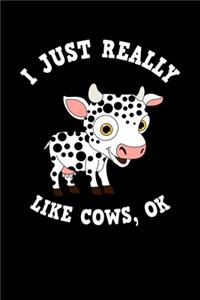 I Just Really Like Cows Ok