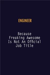 Engineer Because Freaking Awesome is not An Official Job Title