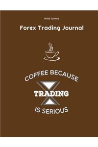Coffee Because Trading Is Serious - Forex Trading Journal