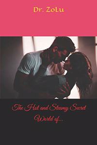 Hot and Steamy Secret World of...