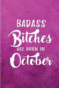Badass Bitches Are Born In October