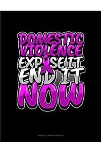 Domestic Violence Expose It End It Now